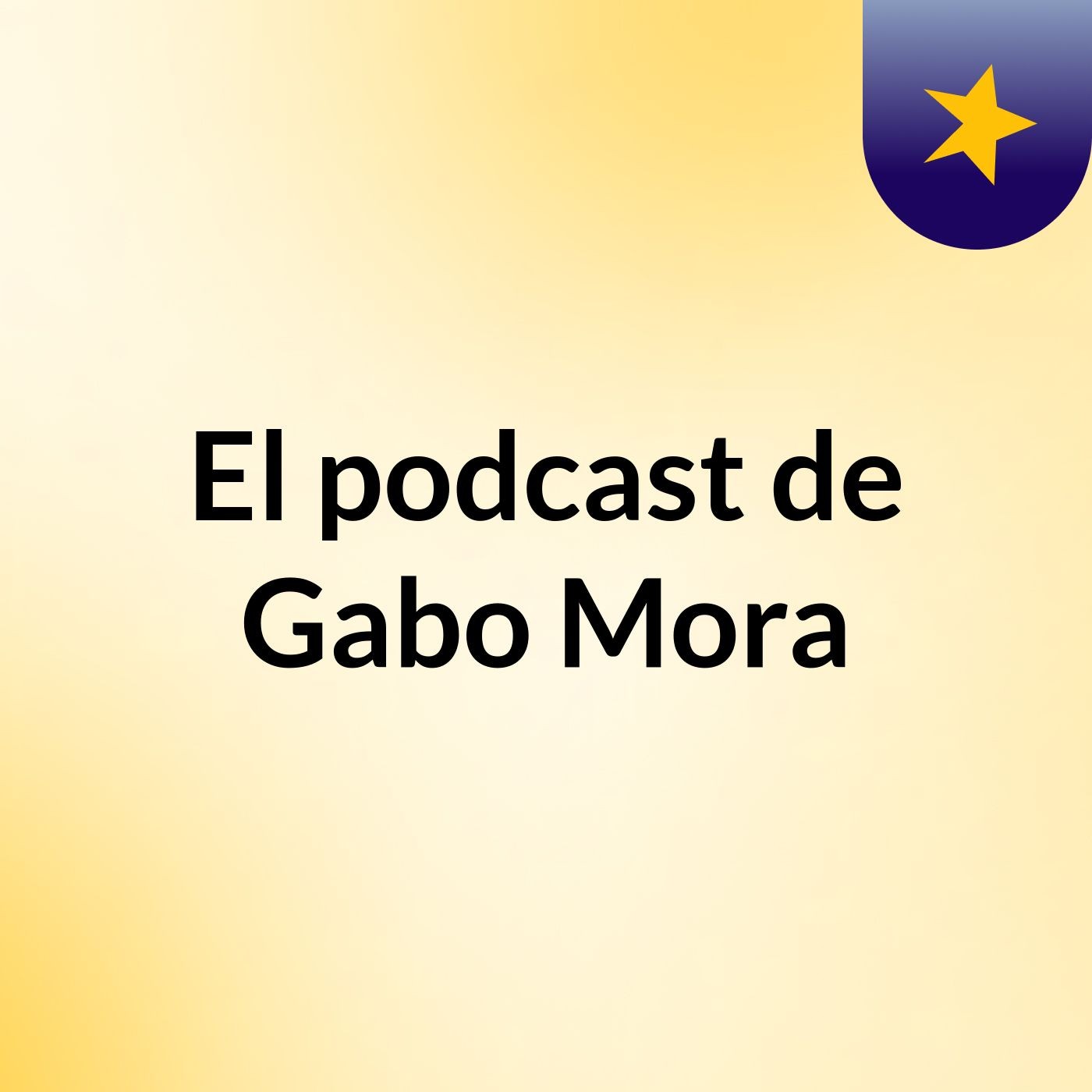 El podcast de Gabo Mora