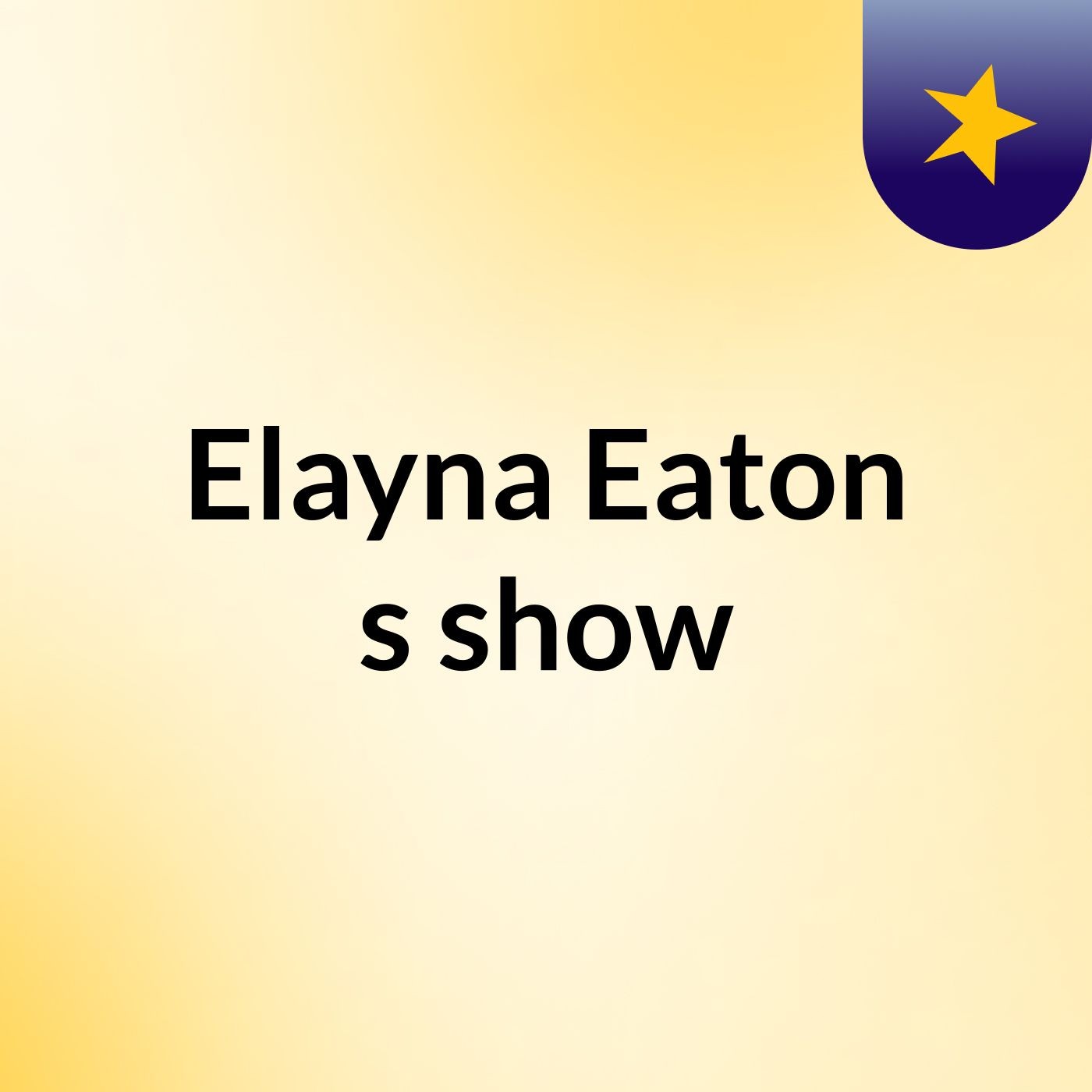Elayna Eaton's show