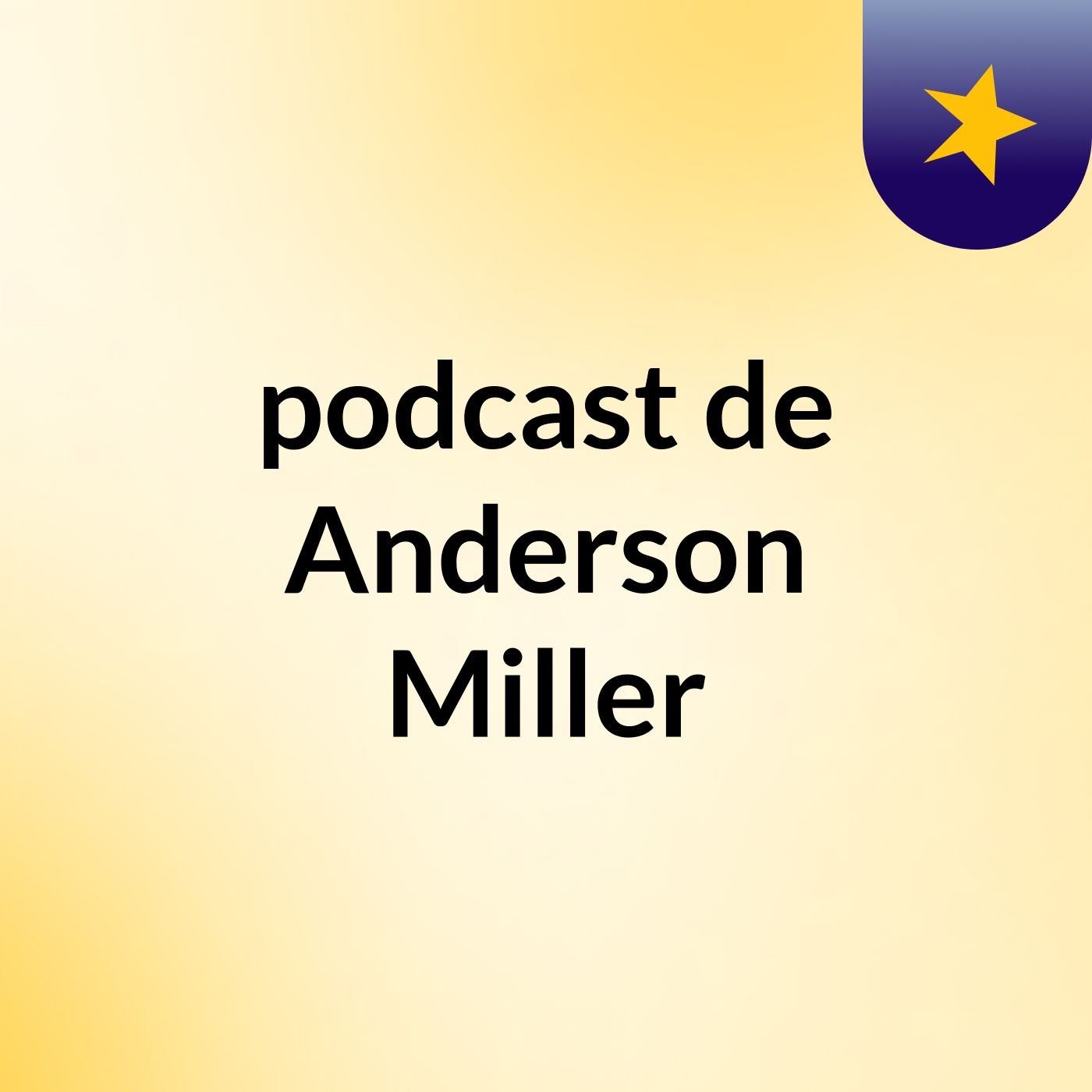 podcast de Anderson Miller