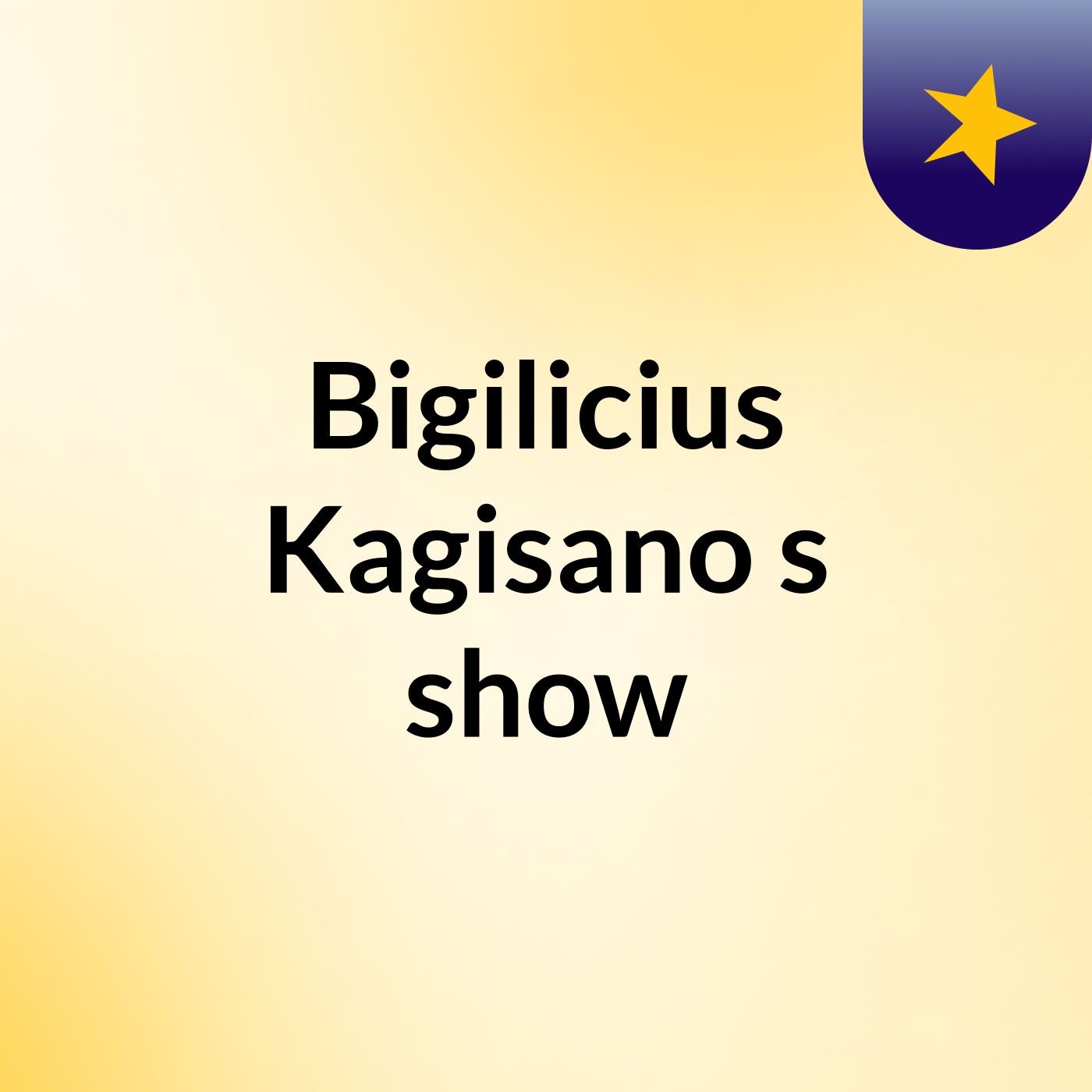 Bigilicius Kagisano's show