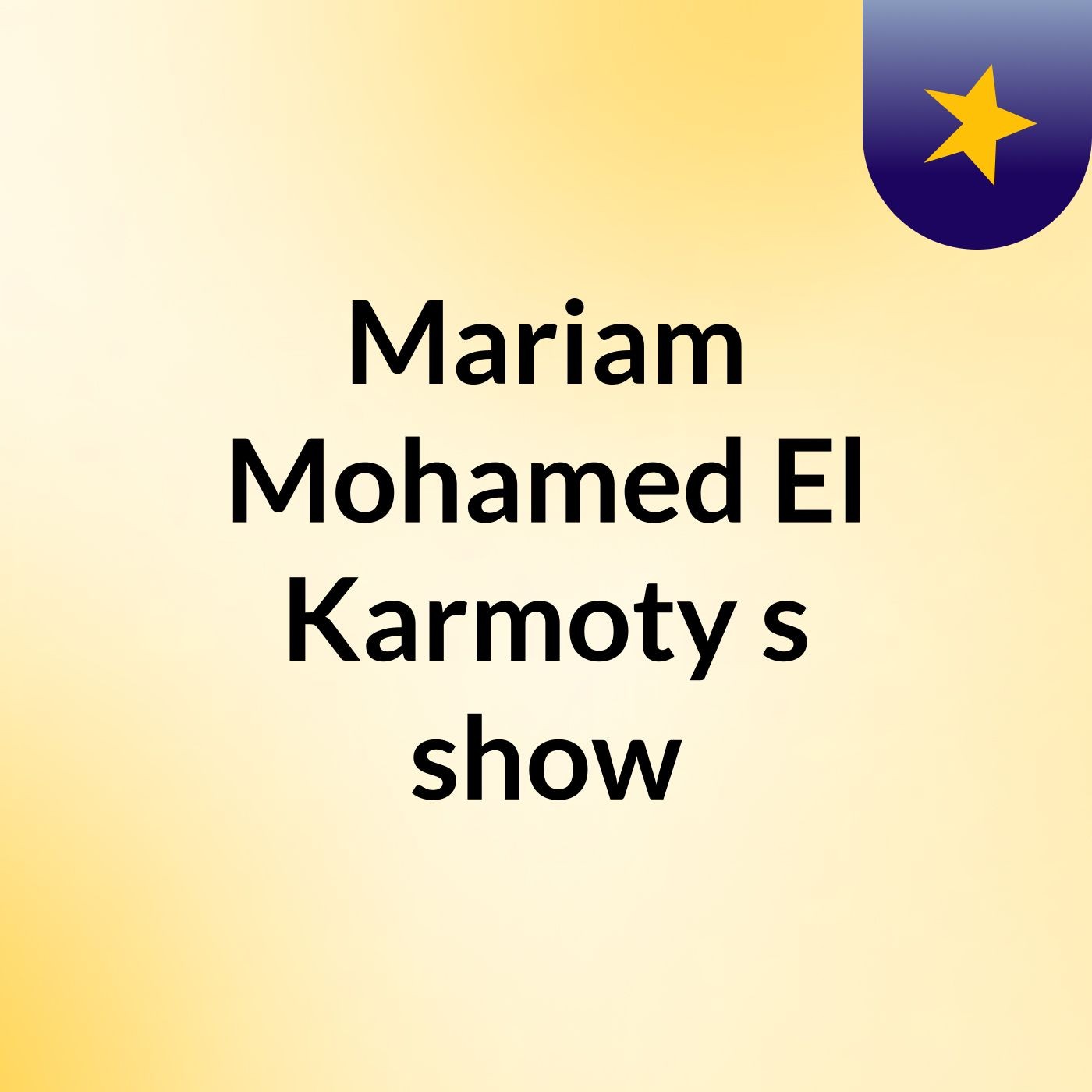 Mariam Mohamed El Karmoty's show
