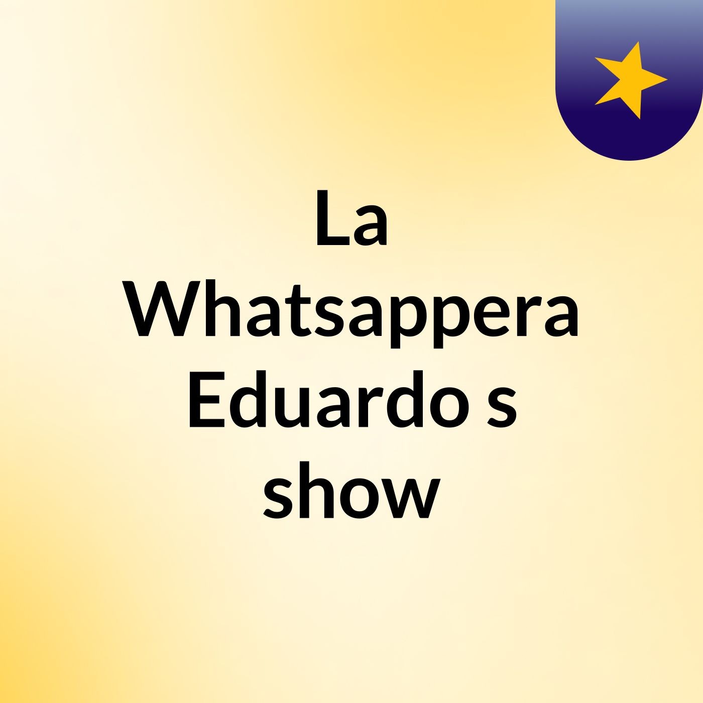 La Whatsappera Eduardo's show