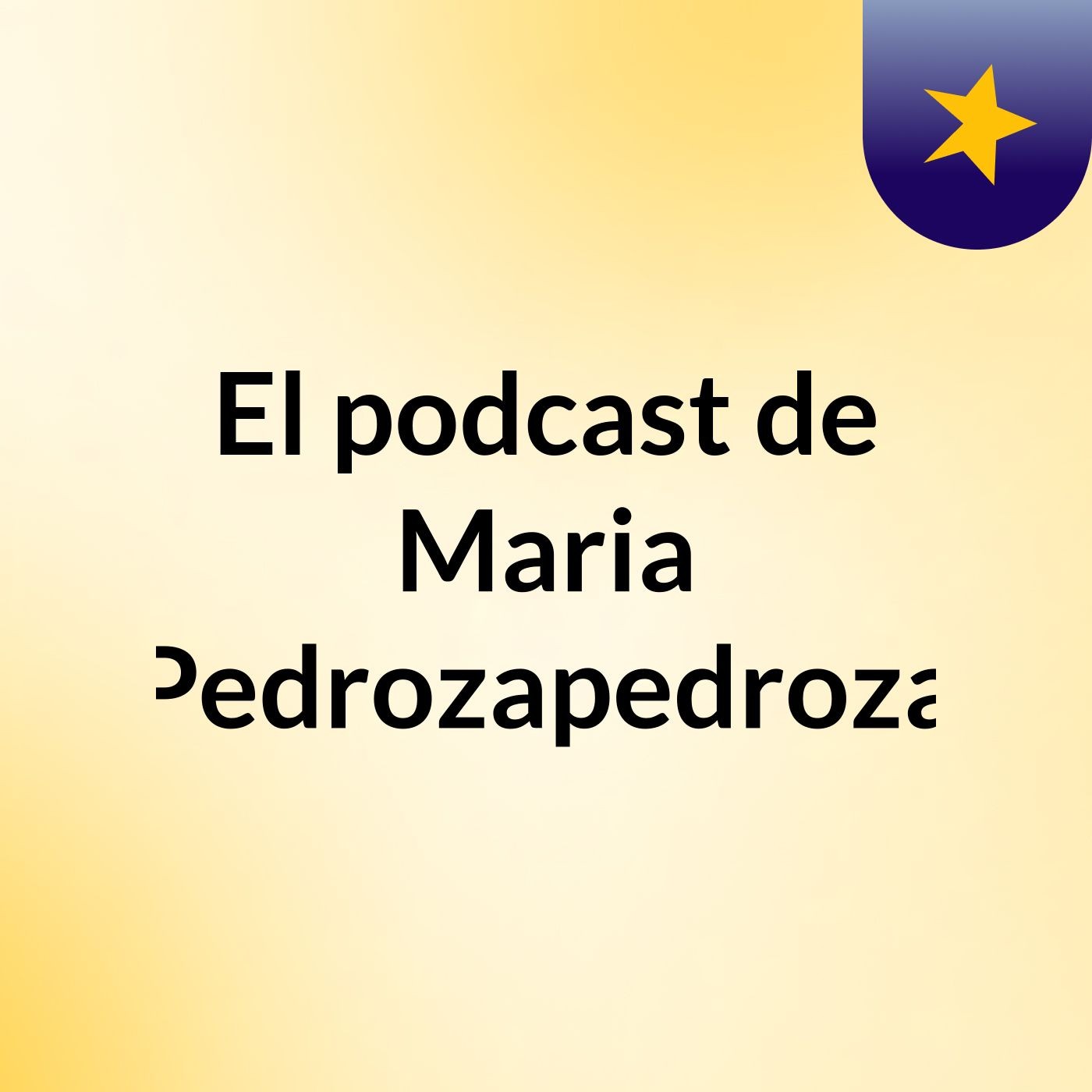 El podcast de Maria Pedrozapedroza podcast artwork