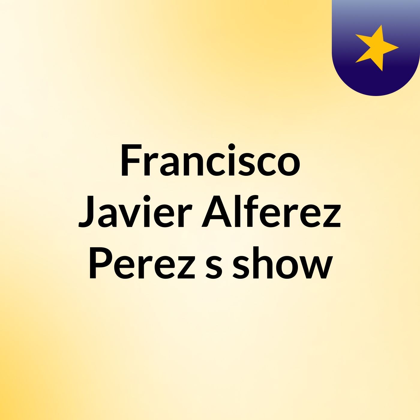 Francisco Javier Alferez Perez's show