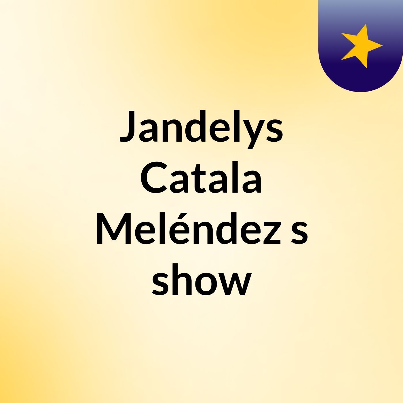 Jandelys Catala Meléndez's show