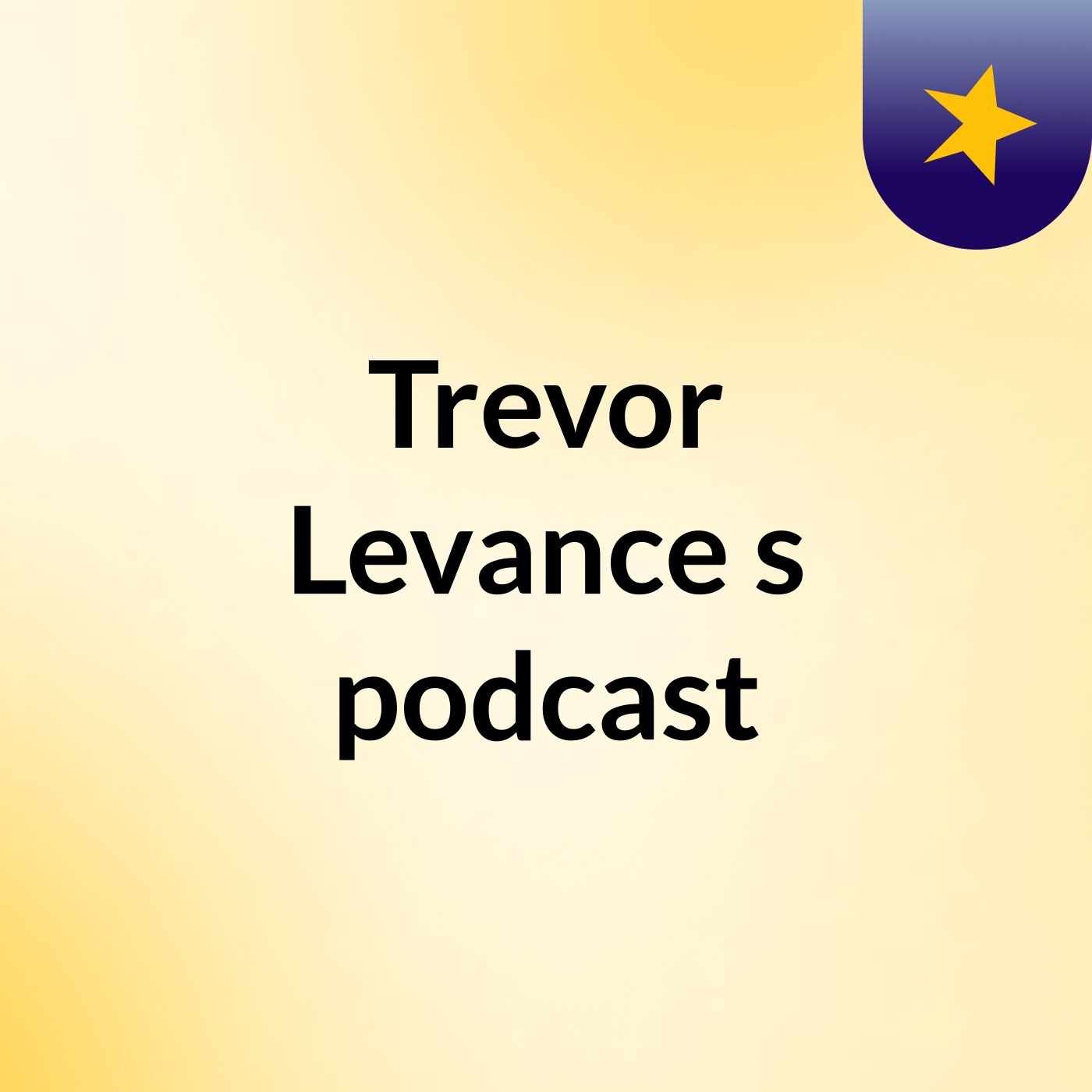 Trevor Levance's podcast