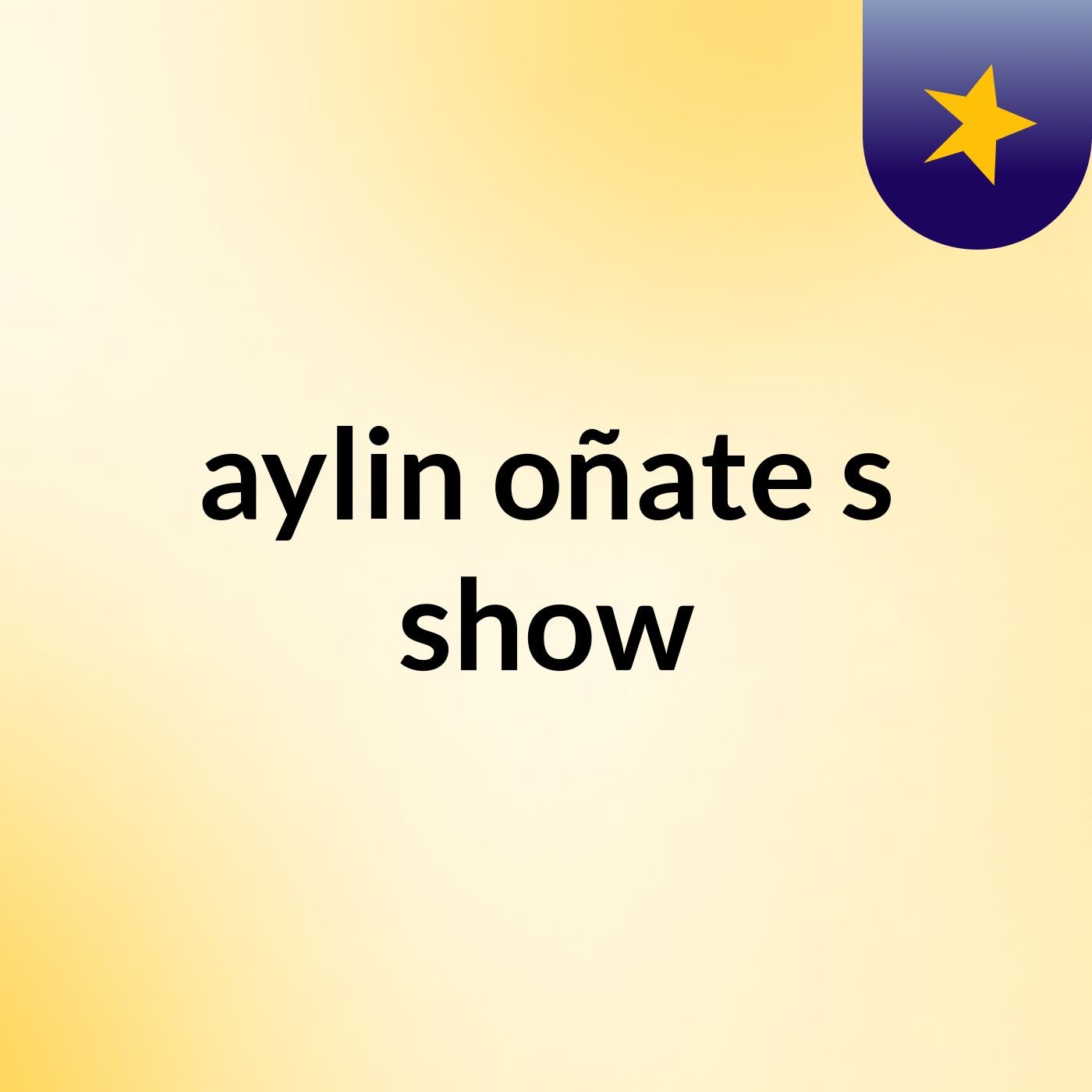aylin oñate's show