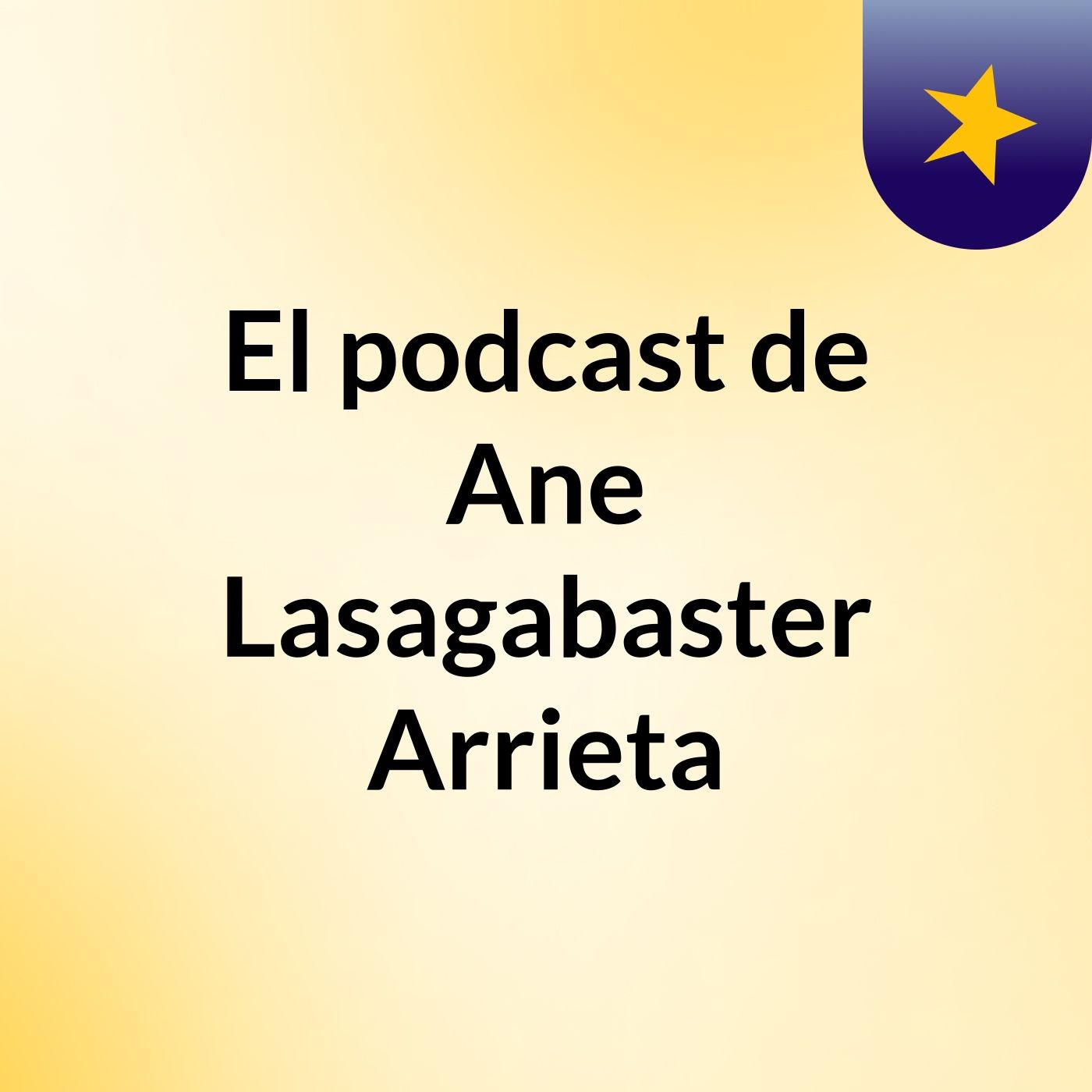 El podcast de Ane Lasagabaster Arrieta