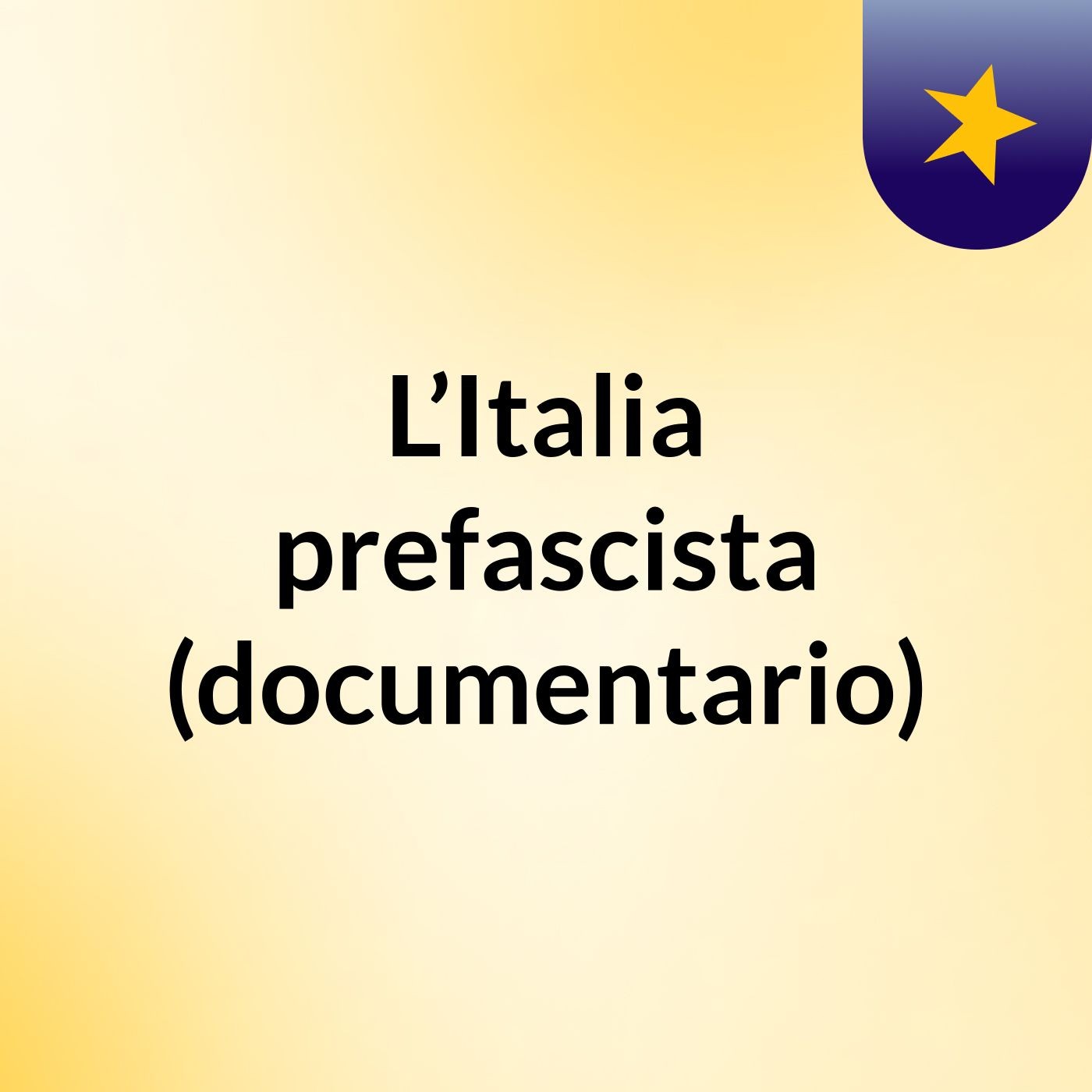 L’Italia prefascista (documentario) podcast artwork