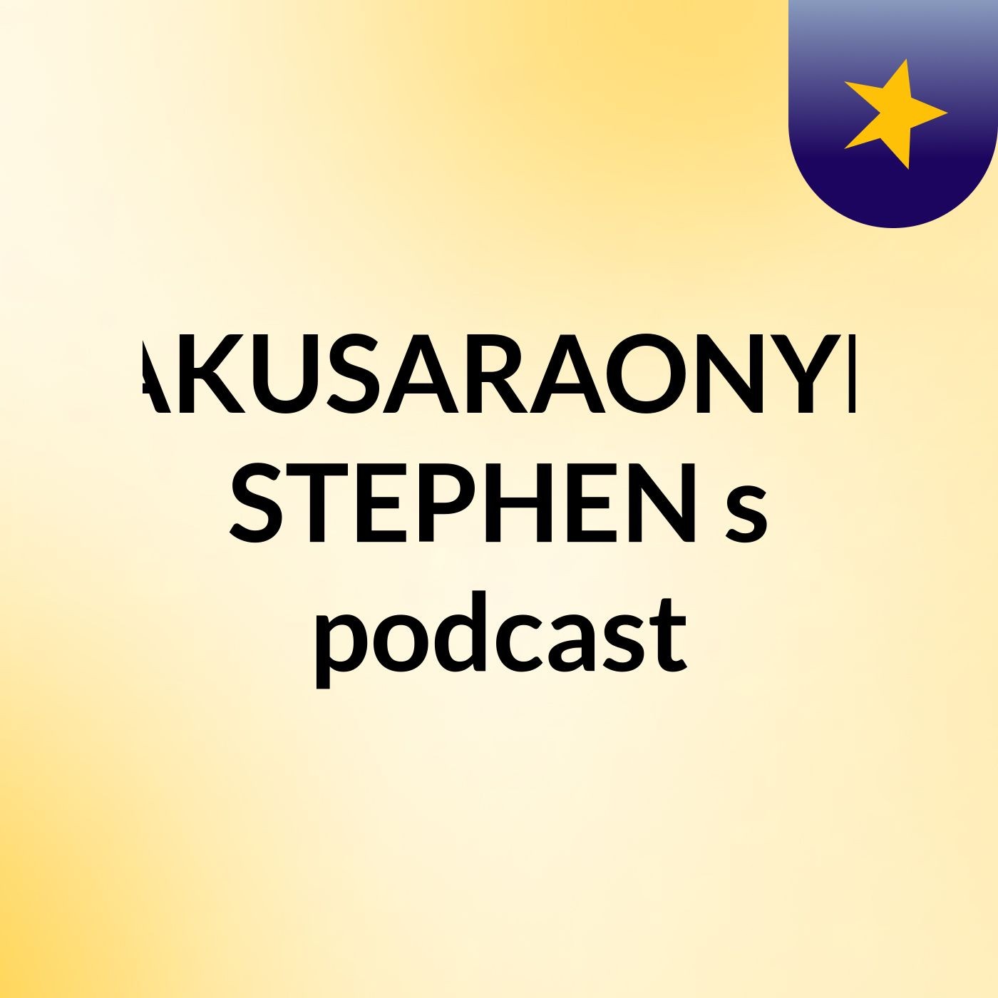 AKUSARAONYE STEPHEN's podcast