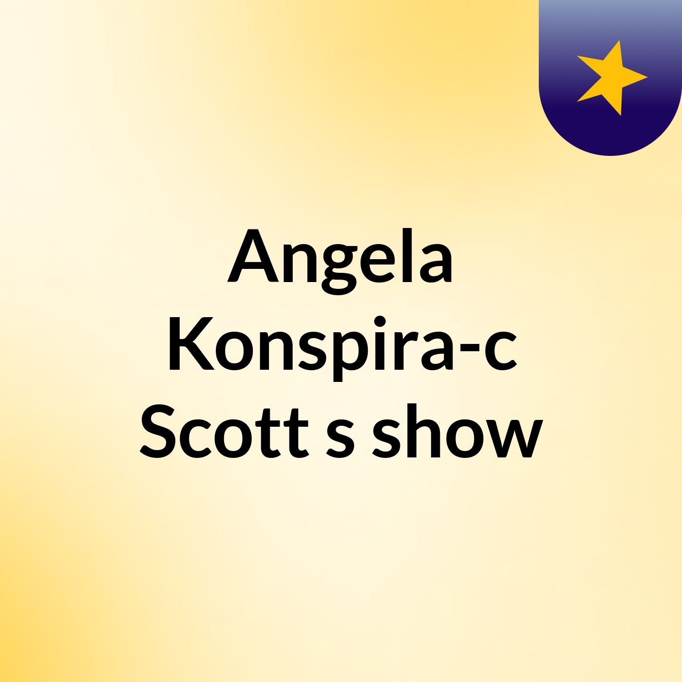 Angela Konspira-c Scott's show