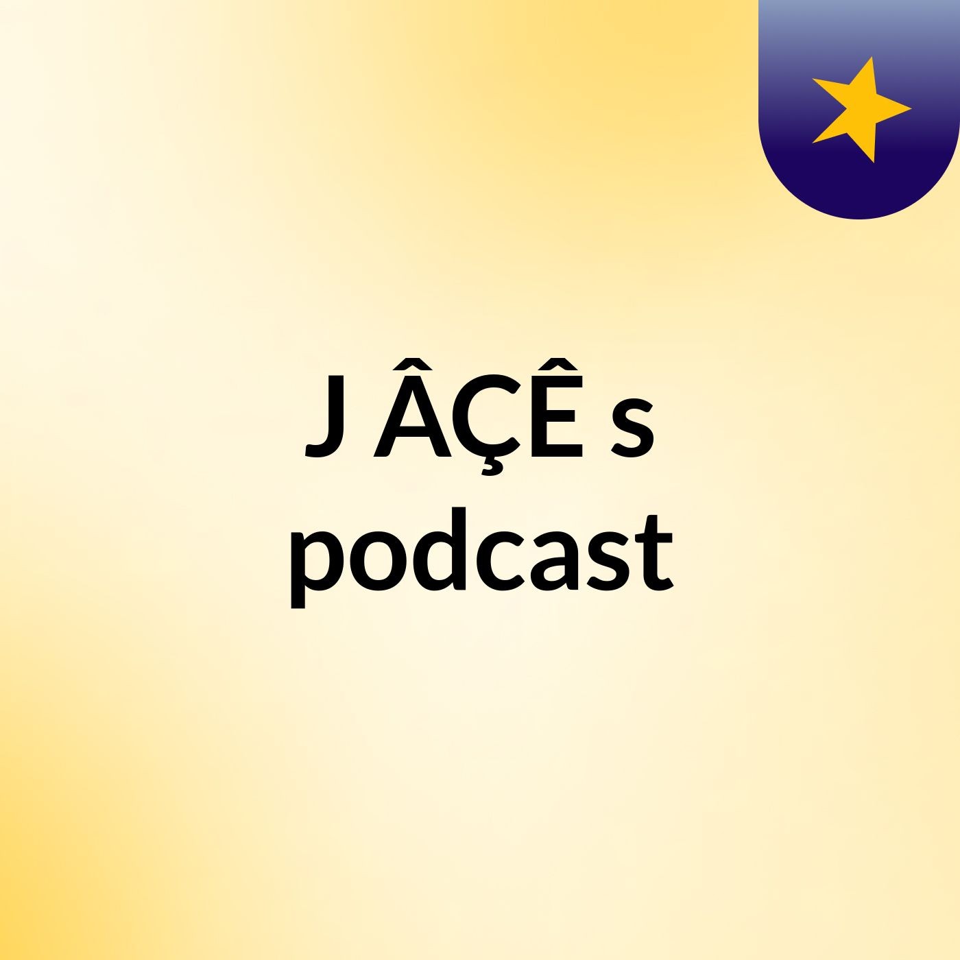 J ÂÇÊ's podcast