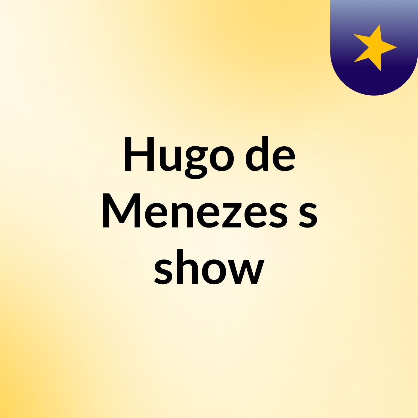 Hugo de Menezes's show