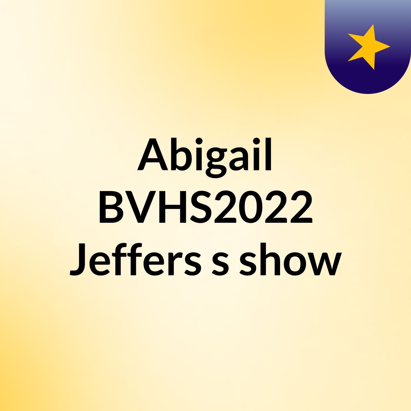 Abigail BVHS2022 Jeffers's show