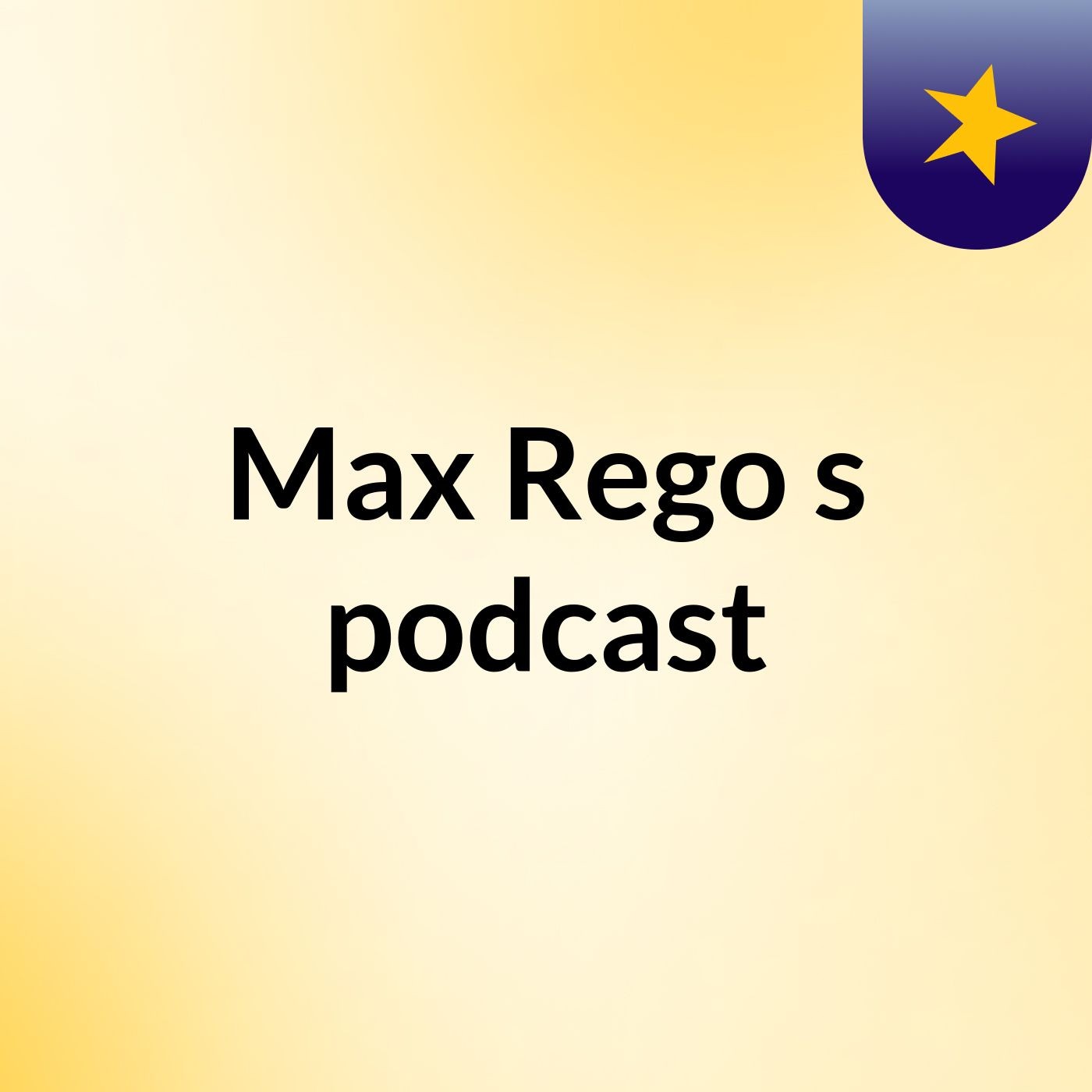 Max Rego's podcast