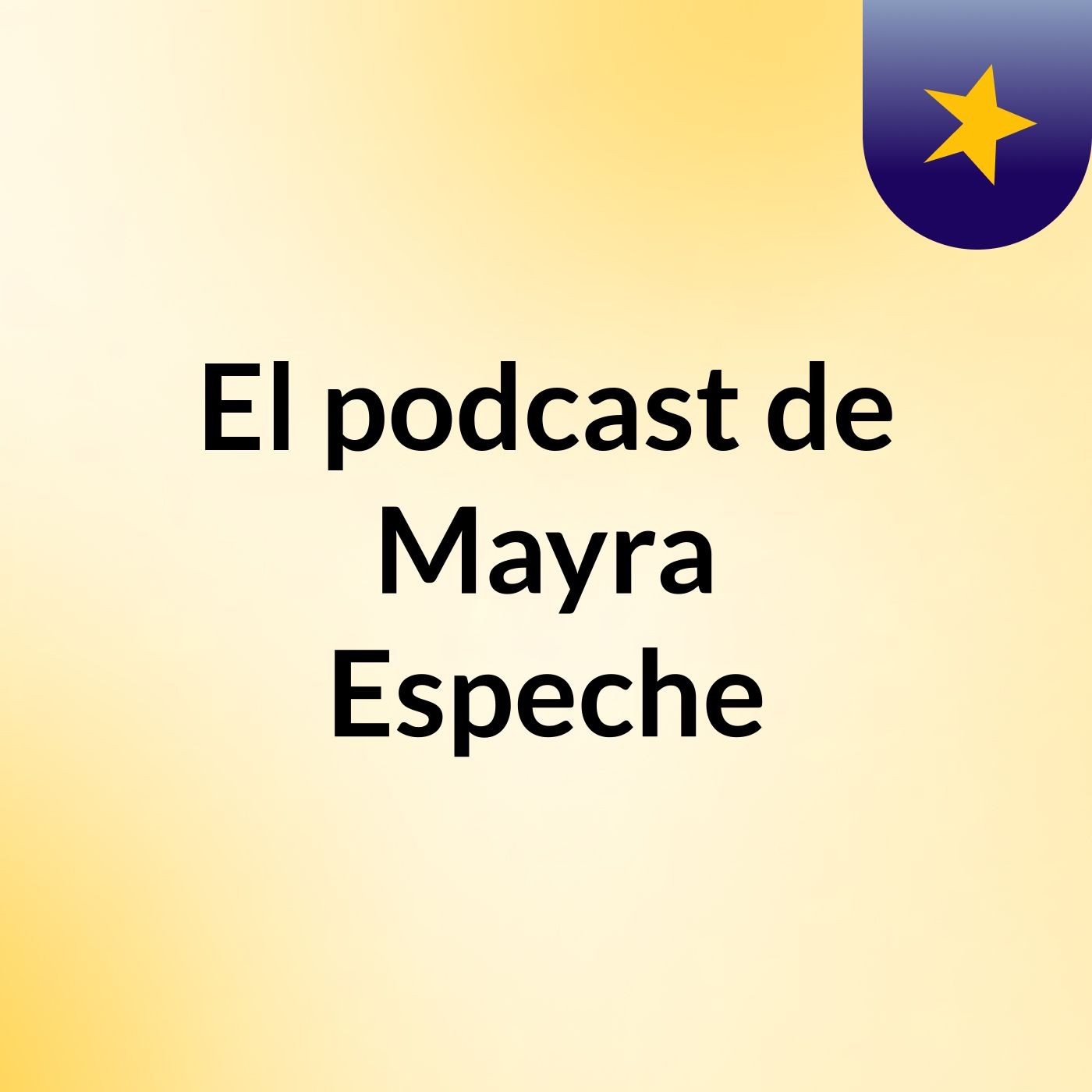 El podcast de Mayra Espeche podcast artwork