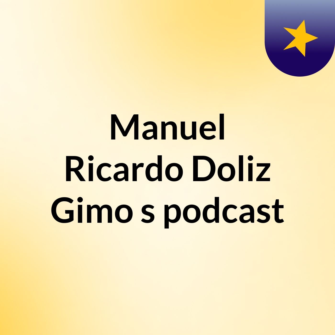 Manuel Ricardo Doliz Gimo's podcast