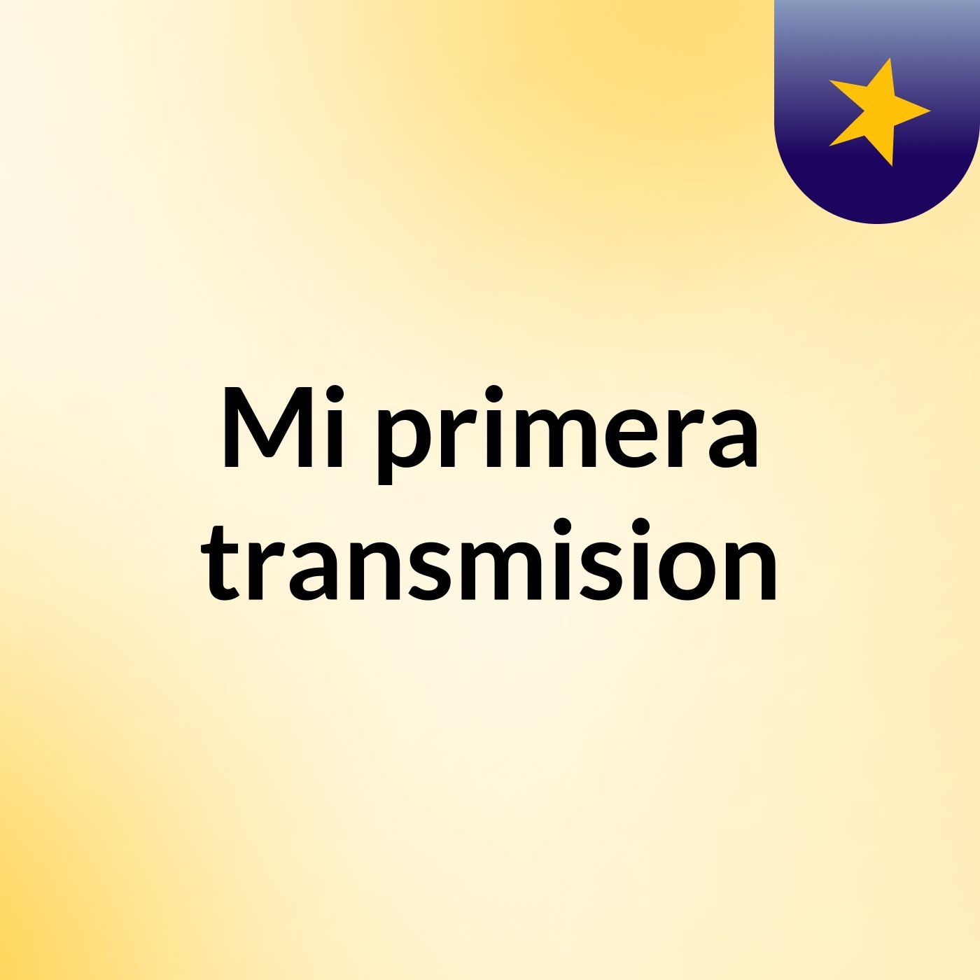Mi primera transmision