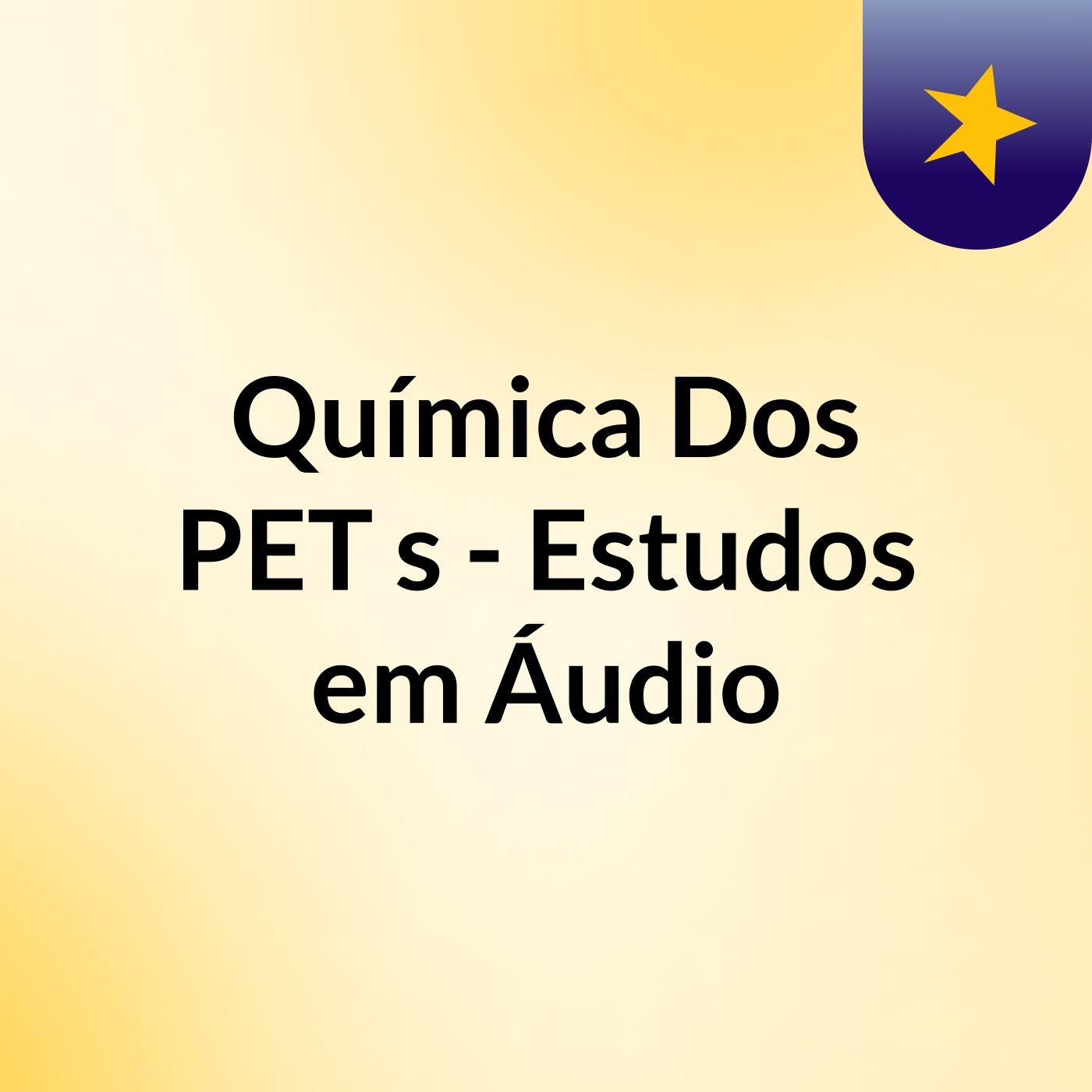Química Dos PET's - Estudos em Áudio
