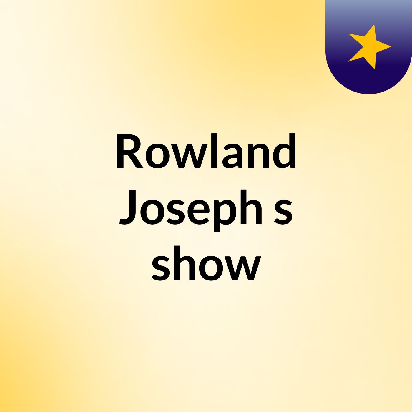 Rowland Joseph's show