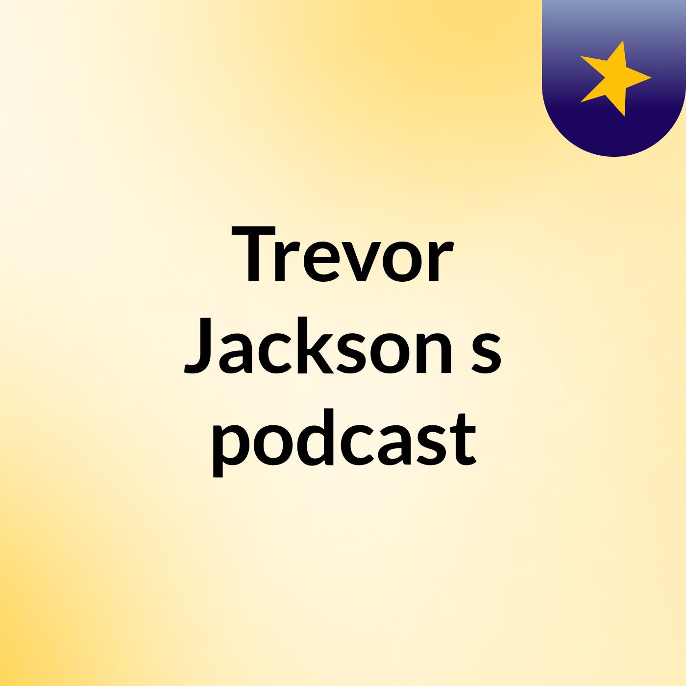Trevor Jackson's podcast