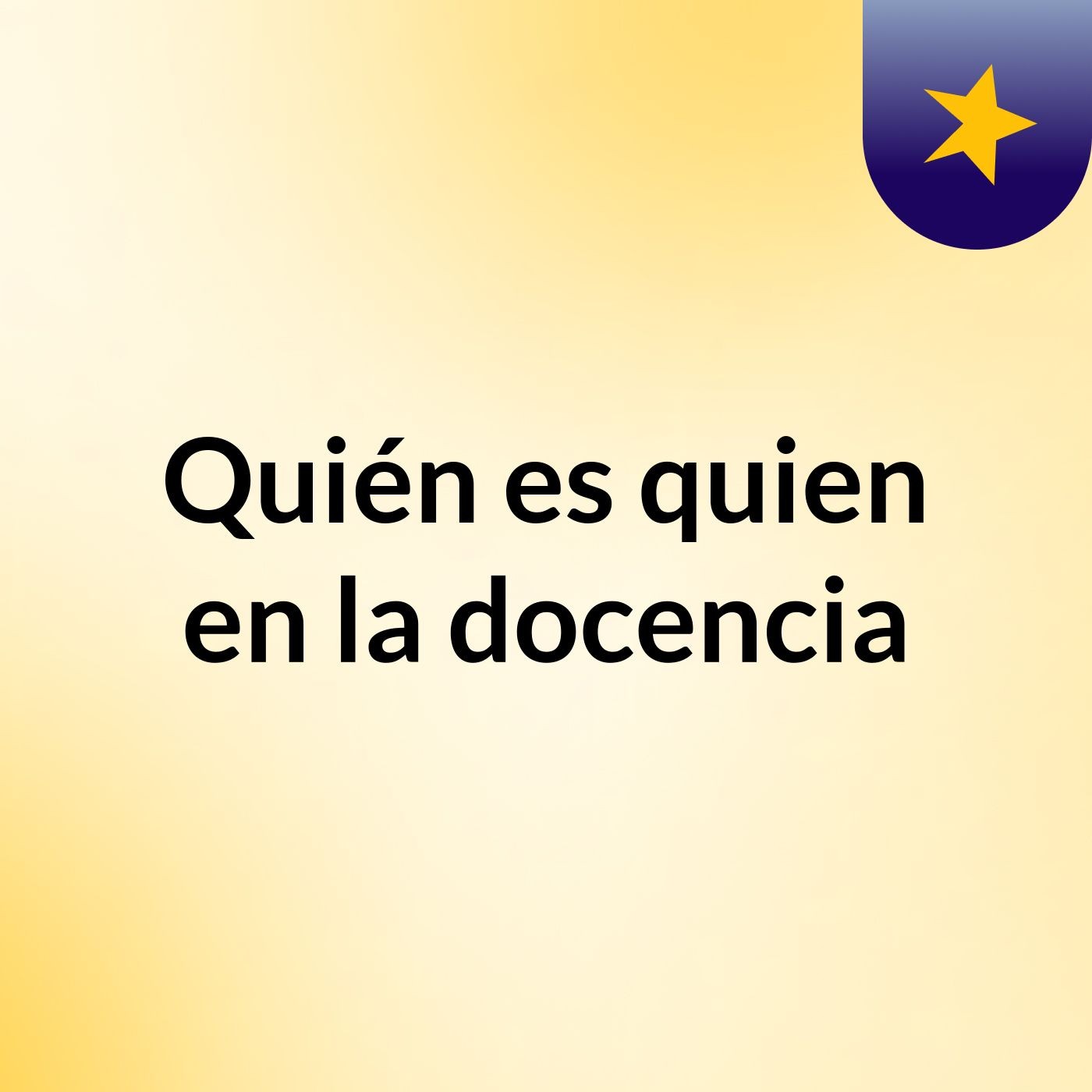 Quién es quien en la docencia?