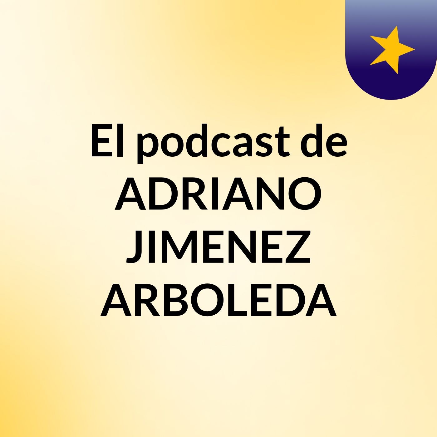 El podcast de ADRIANO JIMENEZ ARBOLEDA