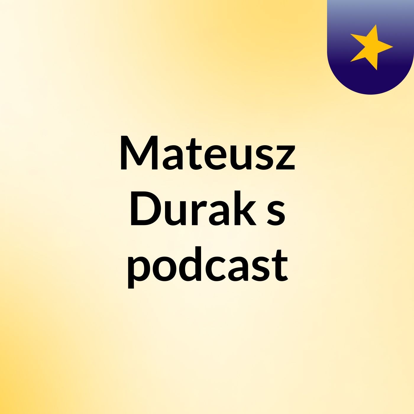 Mateusz Durak\'s podcast