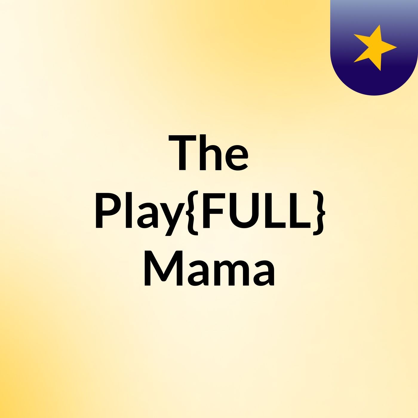 Welcome to The Play{FULL} Mama episode 1