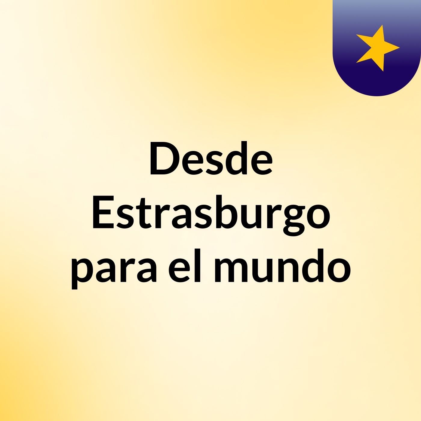 Desde Estrasburgo para el mundo