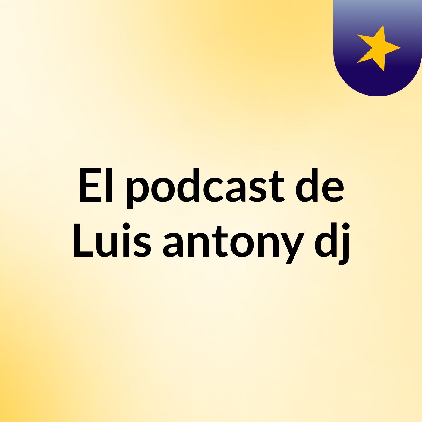 El podcast de Luis antony dj