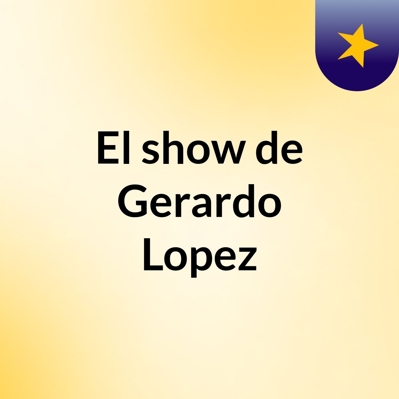 El show de Gerardo Lopez