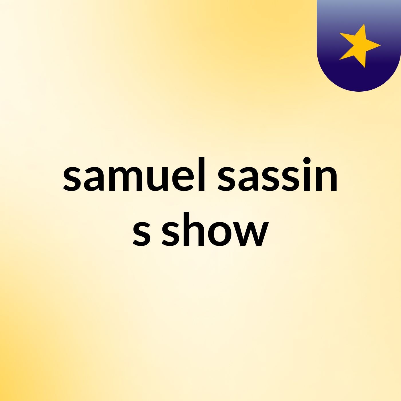 samuel sassin's show