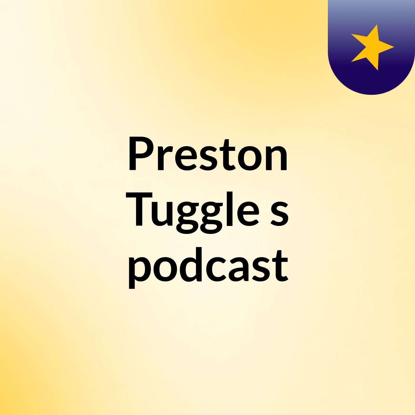 Preston Tuggle's podcast
