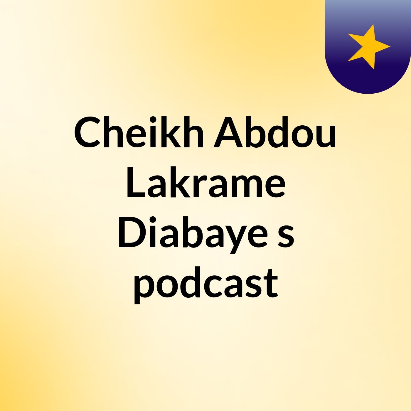 Cheikh Abdou Lakrame Diabaye's podcast