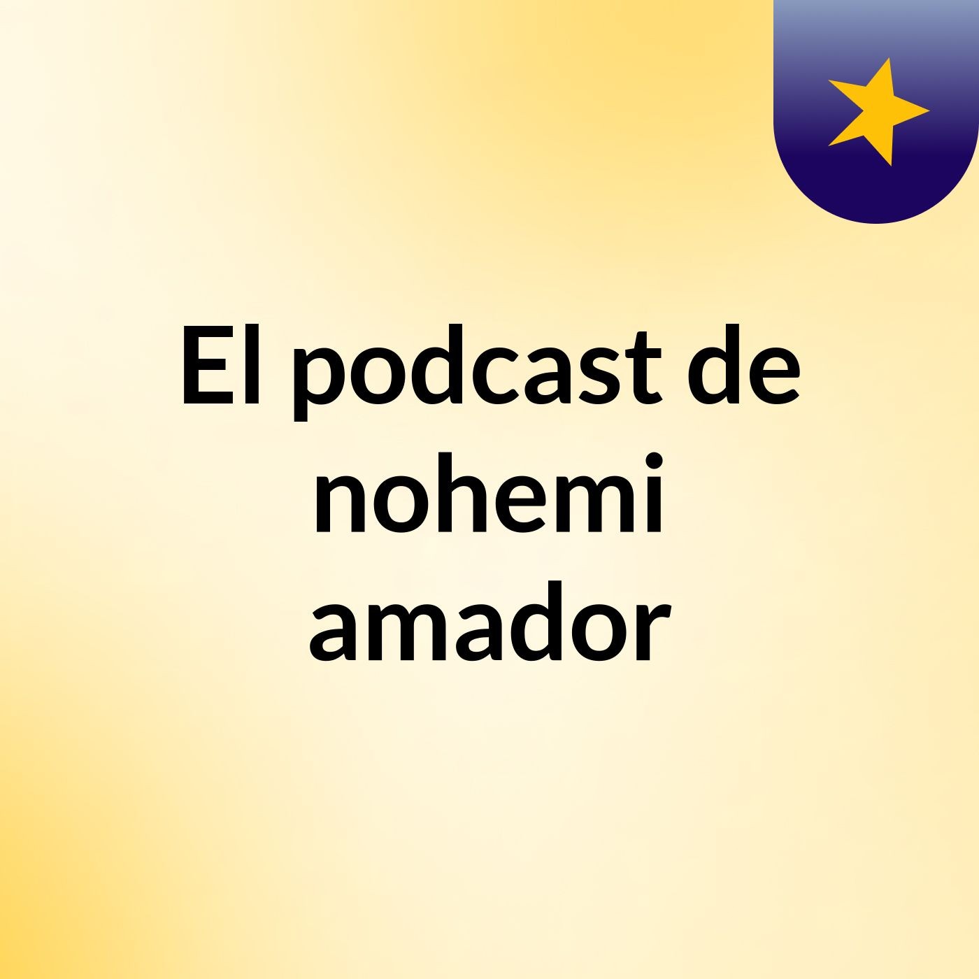 El podcast de nohemi amador podcast artwork