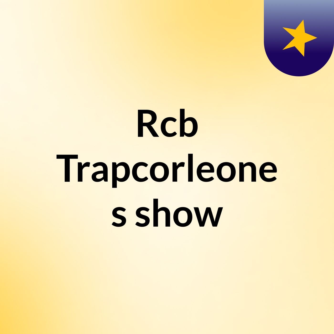Rcb Trapcorleone's show