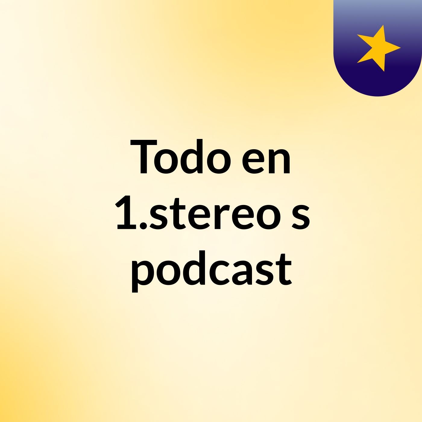 Todo en 1.stereo's podcast podcast artwork