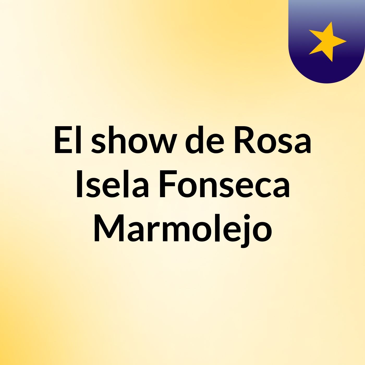 El show de Rosa Isela Fonseca Marmolejo