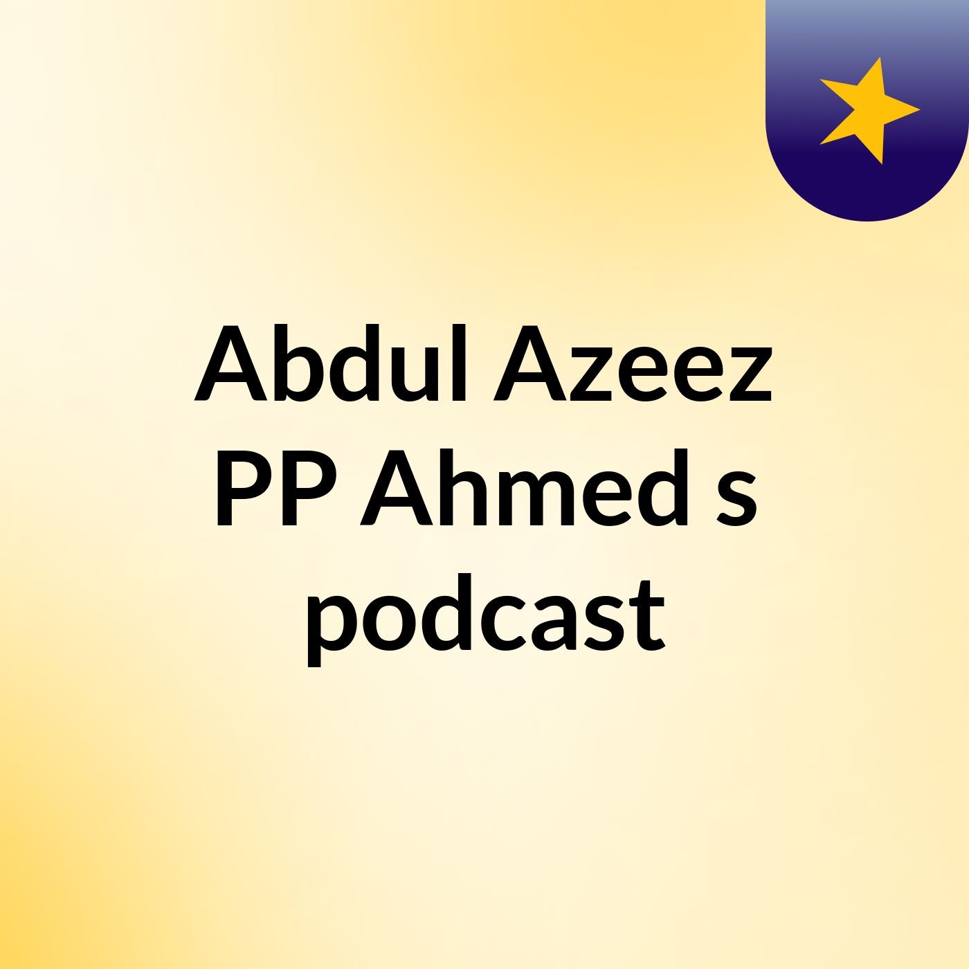Abdul Azeez PP Ahmed's podcast