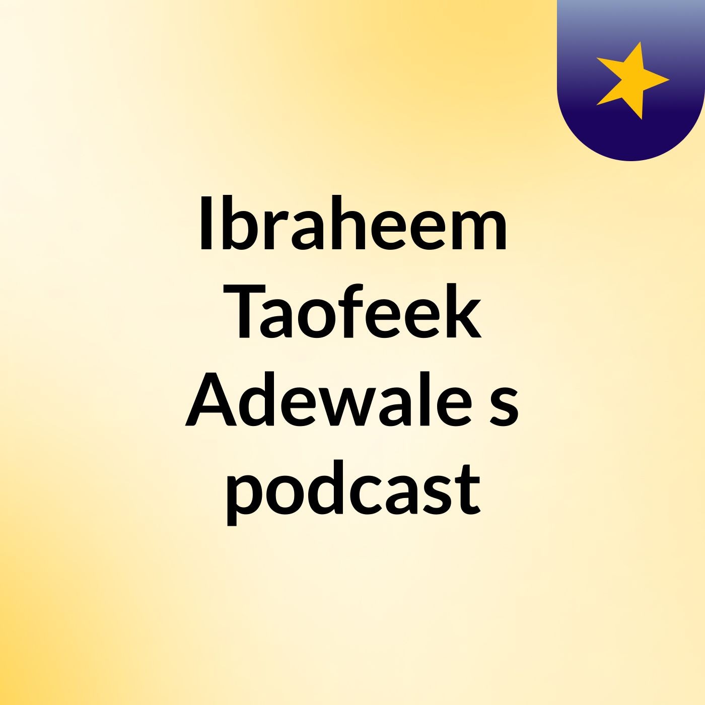 Ibraheem Taofeek Adewale's podcast