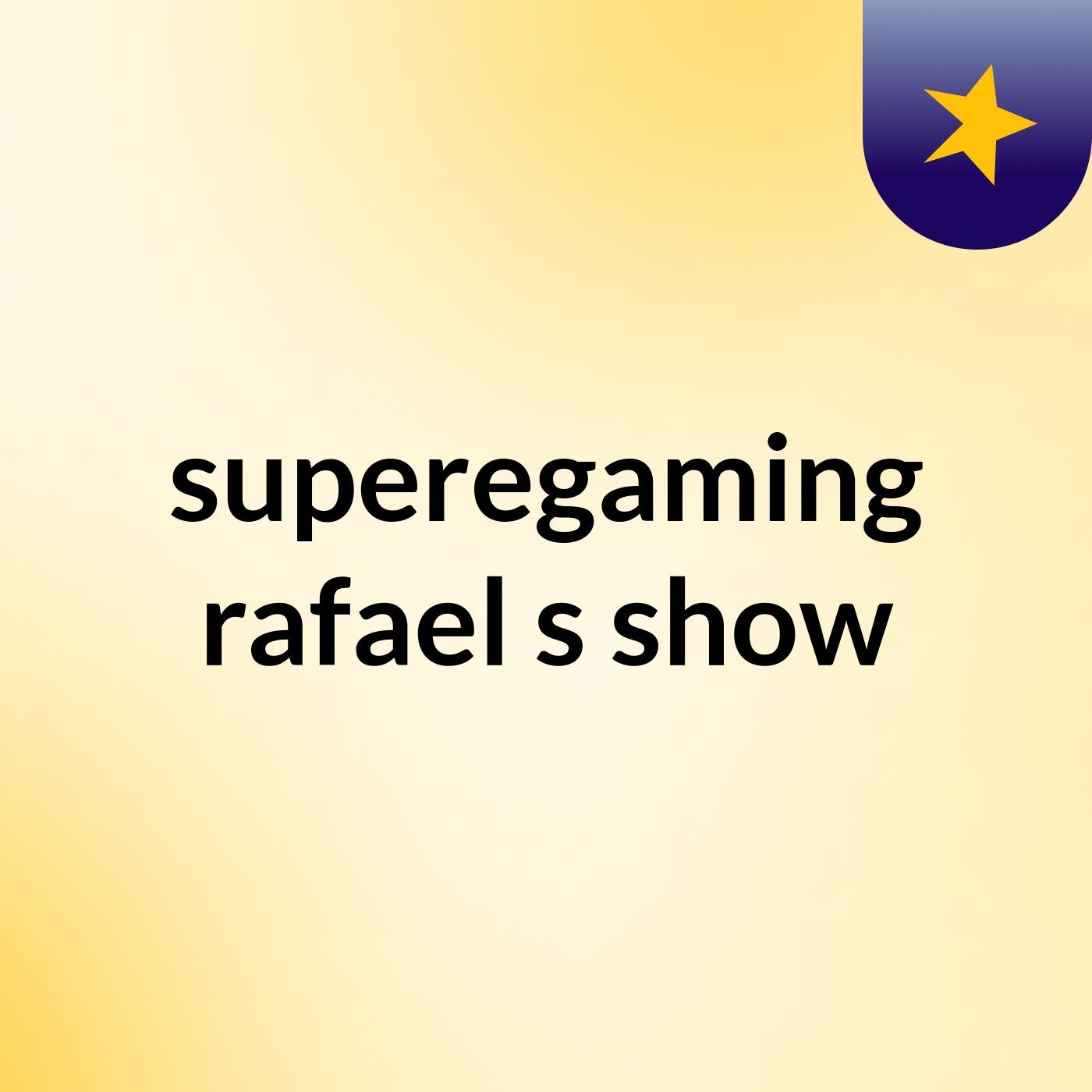 superegaming rafael's show