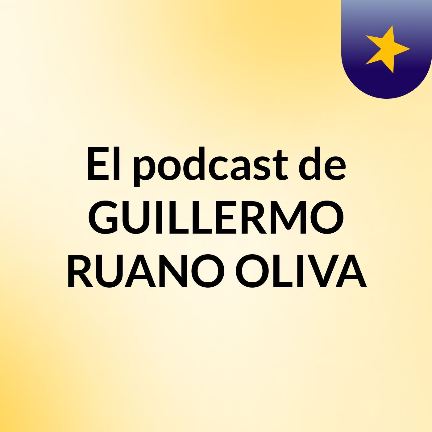 El podcast de GUILLERMO RUANO OLIVA
