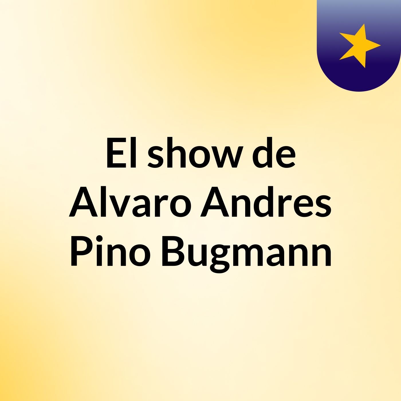 El show de Alvaro Andres Pino Bugmann