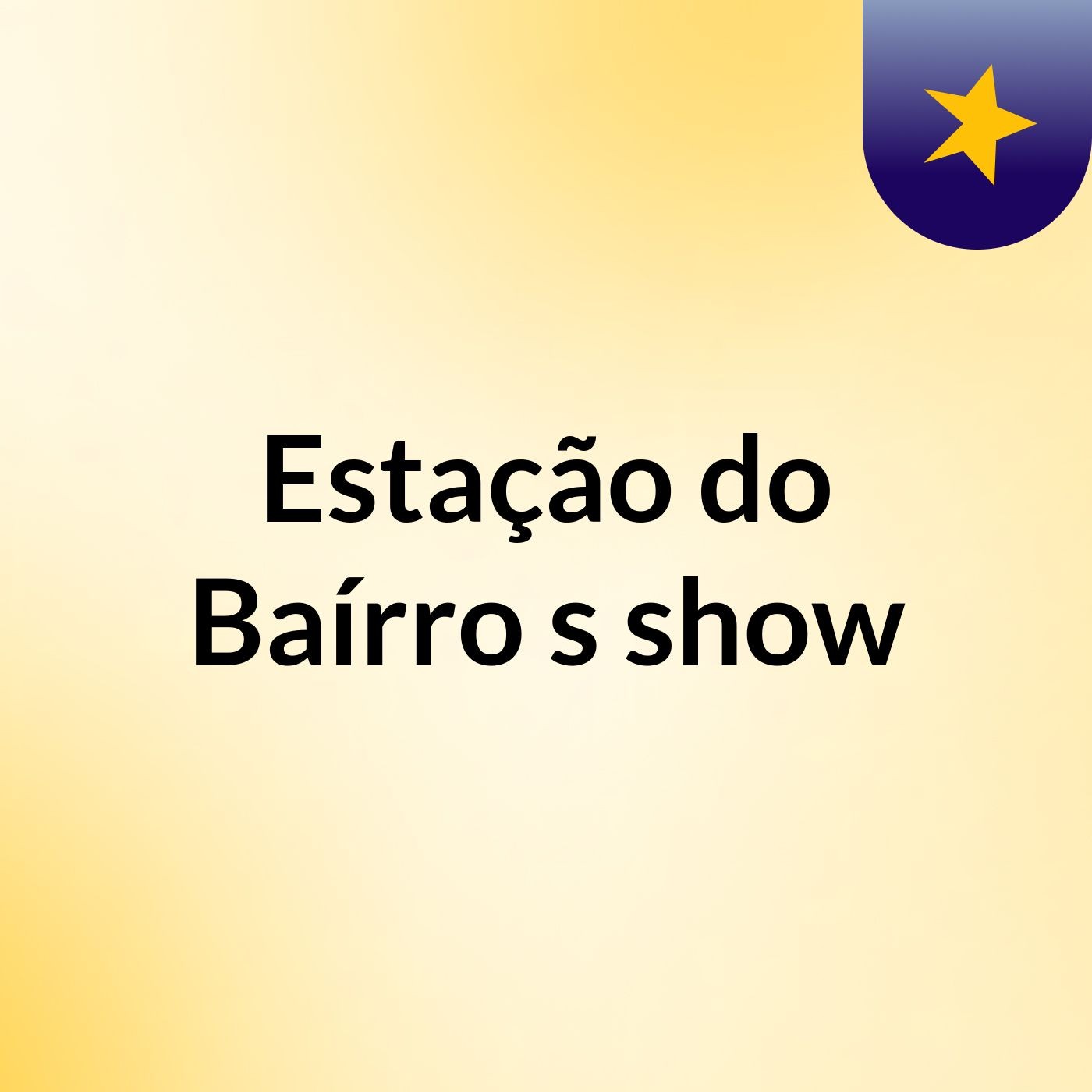 Estação do Baírro's show