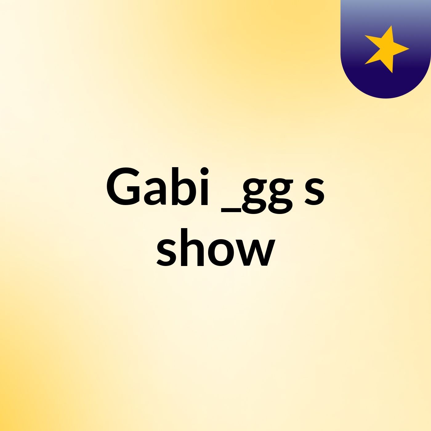 Gabi _gg's show