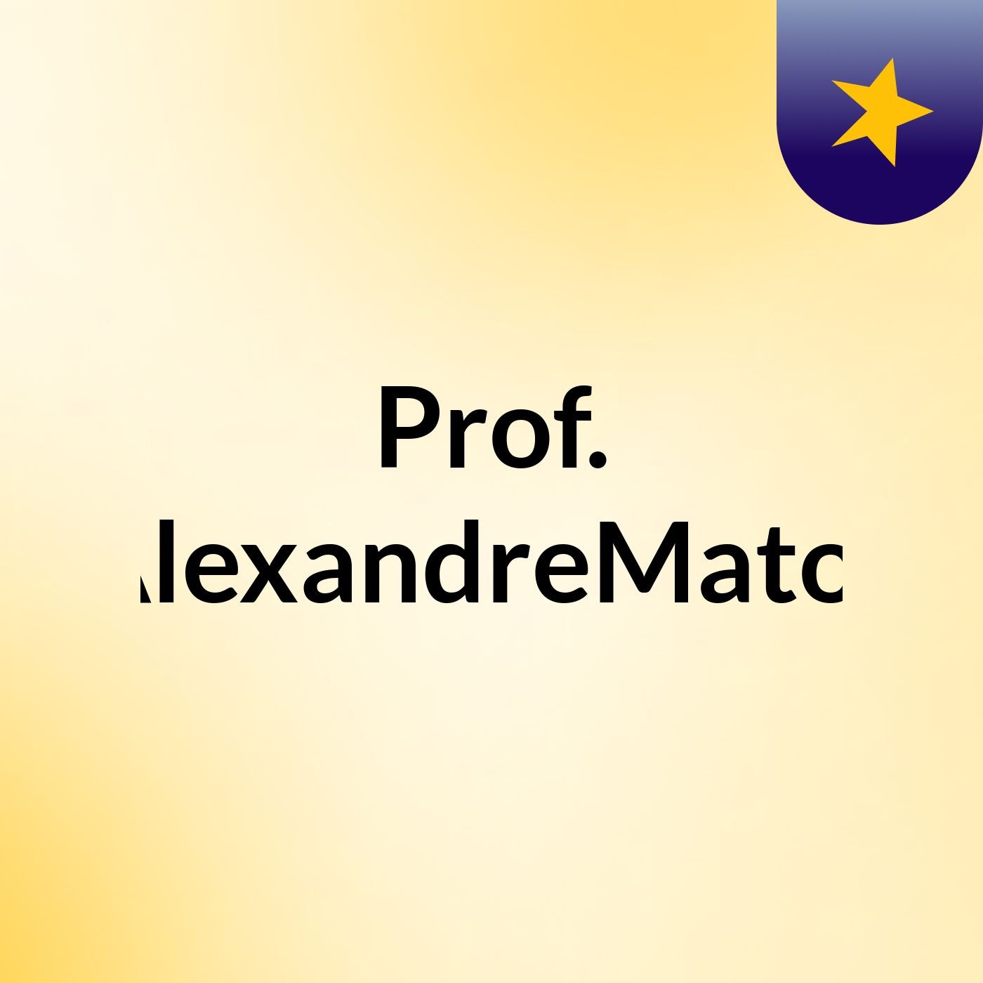 Prof. AlexandreMatos