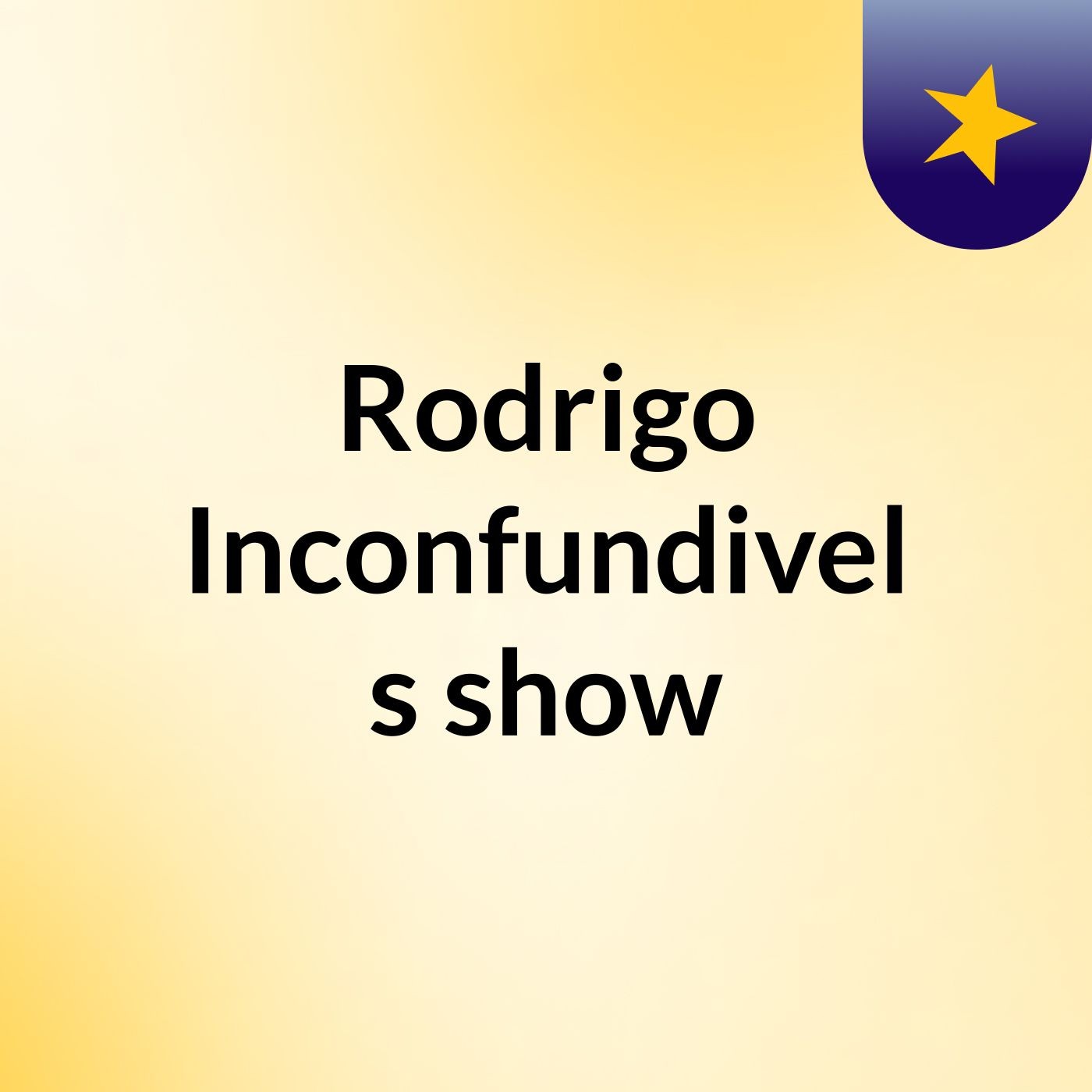 Rodrigo Inconfundivel's show
