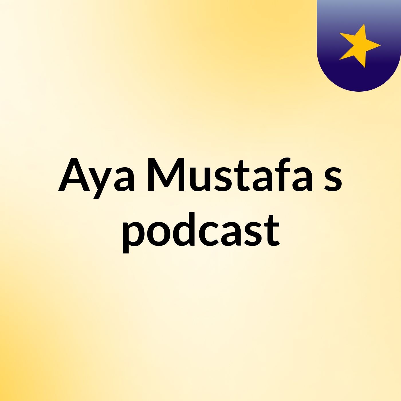 Aya Mustafa's podcast