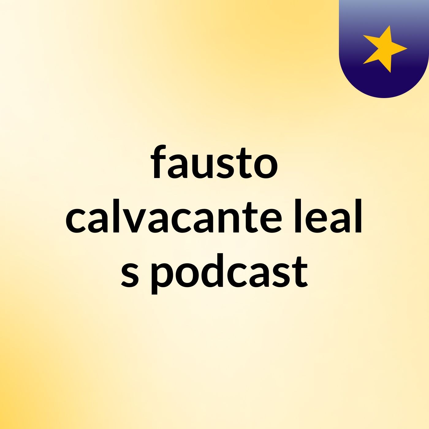 fausto calvacante leal's podcast